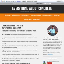 Can You Pour Concrete Over Existing Concrete - The Honest Truth