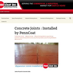 Concrete Joints : Installed by PennCoat - PennCoat Inc. Blog