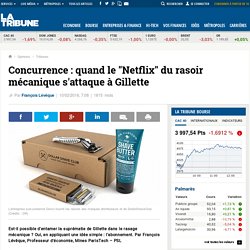 Concurrence: quand le "Netflix" du rasoir mécanique s'attaque à Gillette