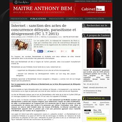 Internet : sanction des actes de concurrence déloyale, parasitisme et dénigrement (tc 1.7.2011)