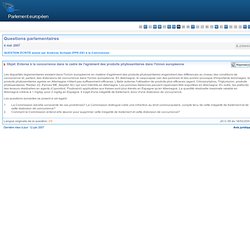 PARLEMENT EUROPEEN - Réponse à question E-2399/07 Entorse à la concurrence dans le cadre de l'agrément des produits phytosanitai