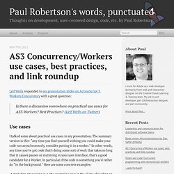 AS3 Concurrency/Workers use cases, best practices, and link roundup - Paul Robertson's words, punctuated