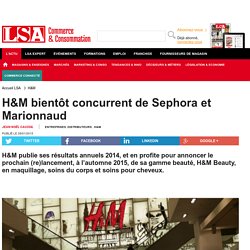 H&M bientôt concurrent de Sephora et Marionnaud - Textile, habillement