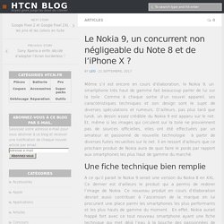 Le Nokia 9, un concurrent non négligeable du Note 8 et de l’iPhone X ? - HTCN Blog