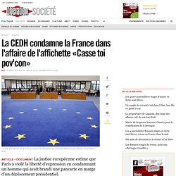 La CEDH condamne la France dans l'affaire de l'affichette «Casse toi pov'con»