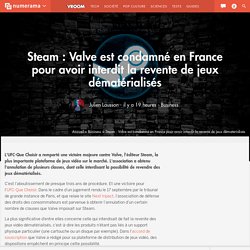Steam : Valve est condamné en France pour avoir interdit la revente de jeux dématérialisés - Business