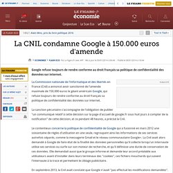 La CNIL condamne Google à 150.000 euros d'amende