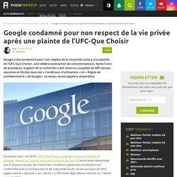 Google condamné pour non respect de la vie privée après une plainte de l'UFC-Que Choisir