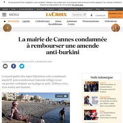 La mairie de Cannes condamnée à rembourser une amende anti-burkini