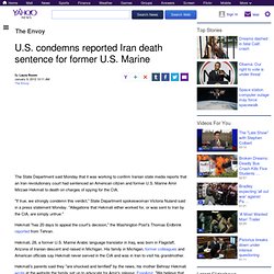 U.S. condemns reported Iran death sentence for former U.S. Marine