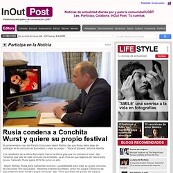 Rusia condena a Conchita Wurst y quiere su propio festival