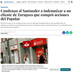 Condenan al Santander a indemnizar a un cliente de Zaragoza que compró acciones del Popular
