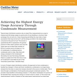 The Highest Energy Usage Accuracy Through Condensate Measurement