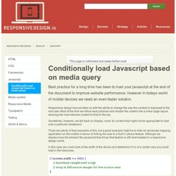 Conditionally load Javascript based on media query > Responsive Web Design