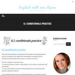 0,1 conditionals practice – English with mrs Agnes