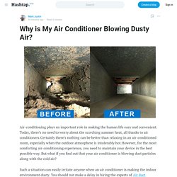 Why is My Air Conditioner Blowing Dusty Air?