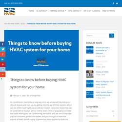 Things to know before buying HVAC system for your home