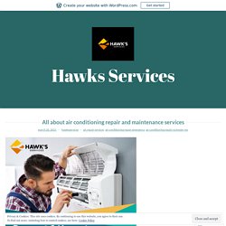 All about air conditioning repair and maintenance services – Hawks Services