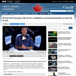 David Saint-Jacques décrit les conditions environnementales à bord de la SSI - Agence spatiale canadienne