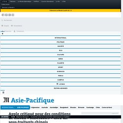Apple critiqué pour des conditions de travail « misérables » chez un sous-traitants chinois