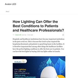 How Lighting Can Offer the Best Conditions to Patients and Healthcare Professionals?