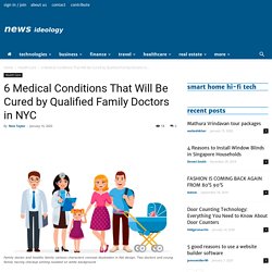 6 Medical Conditions That Will Be Cured by Qualified Family Doctors in NYC - News Ideology