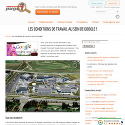 Les conditions de travail au sein de Google ! -