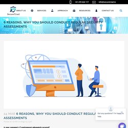 Why You Should Conduct Regular Security Assessments?