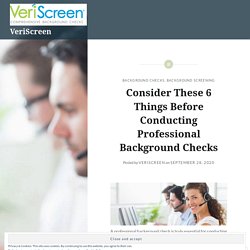 Consider These 6 Things Before Conducting Professional Background Checks