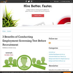3 Benefits of Conducting Employment Screening Test Before Recruitment - Veremark - Online Reference Checking Software