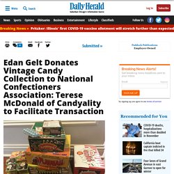 Edan Gelt Donates Vintage Candy Collection to National Confectioners Association: Terese McDonald of Candyality to Facilitate Transaction