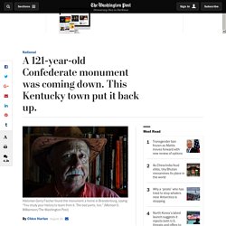 A 121-year-old Confederate monument was coming down. This Kentucky town put it back up.