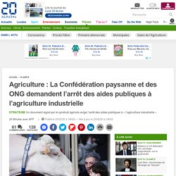 Agriculture : La Confédération paysanne et des ONG demandent l’arrêt des aides publiques à l’agriculture industrielle