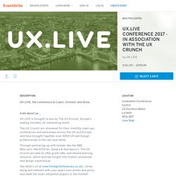 UX.LIVE CONFERENCE 2017 - IN ASSOCIATION WITH THE UX CRUNCH Tickets, Multiple Dates