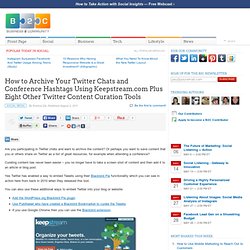 How to Archive Your Twitter Chats and Conference Hashtags Using Keepstream.com Plus Eight Other Twitter Content Curation Tools