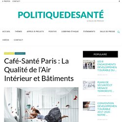 Qualité de l'Air Intérieur, conférence de l'Agence Parisienne du Climat - 27/06/17