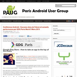 Conférence Android : Success story de Falcon et conseils performance par GDG Paris Mardi 5 Mars 2013