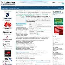 The Latin American Spectrum Conference 24-25 October 2012 — PolicyTracker: the spectrum management newsletter