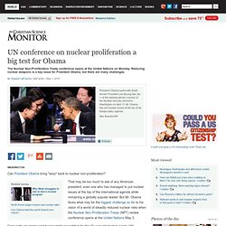 UN conference on nuclear proliferation a big test for Obama