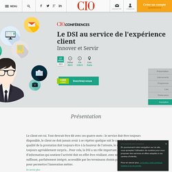 Conf�rence CIO Le DSI au service de l'exp�rience client