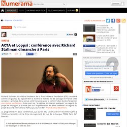 ACTA et Loppsi : conférence avec Richard Stallman dimanche à Paris