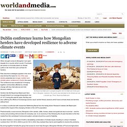 Dublin conference learns how Mongolian herders have developed resilience to adverse climate events - Asia-Pacific - worldandmedia.com