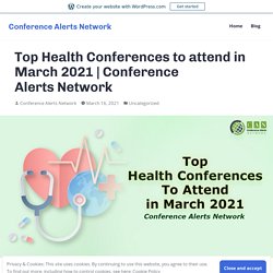 Top Health Conferences to attend in March 2021