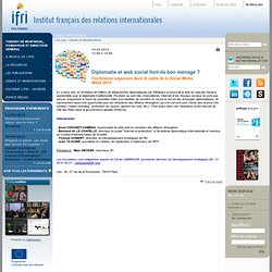 Evénement - Conférences de l'Ifri - Diplomatie et web social font-ils bon ménage ?