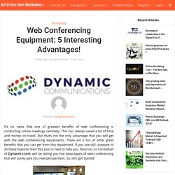Web Conferencing Equipment: 5 Interesting Advantages!