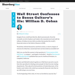 Wall Street Confesses to Bonus Culture’s Ills: William D. Cohan