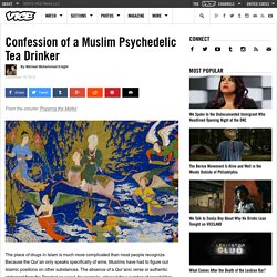 Confession of a Muslim Psychedelic Tea Drinker