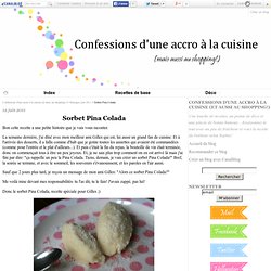Sorbet Pina Colada - Confessions d'une accro à la cuisine (et aussi au shopping!)