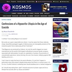 Confessions of a Hypocrite: Utopia in the Age of Ecocide