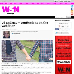 26 and gay - confessions on the webfloor